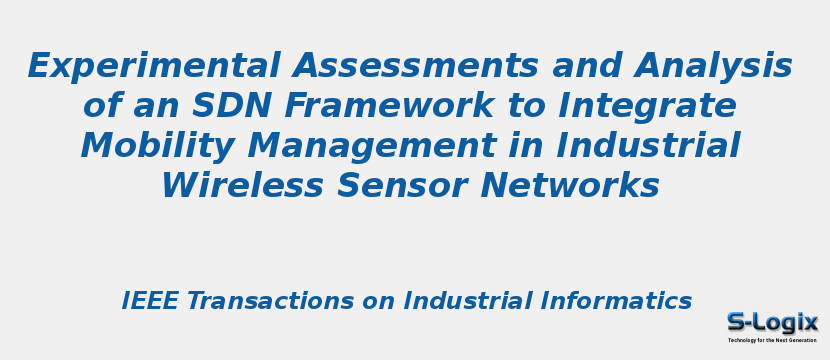 Experimental Assessments and Analysis of an SDN Framework to Integrate Mobility Management in Industrial Wireless Sensor Networks