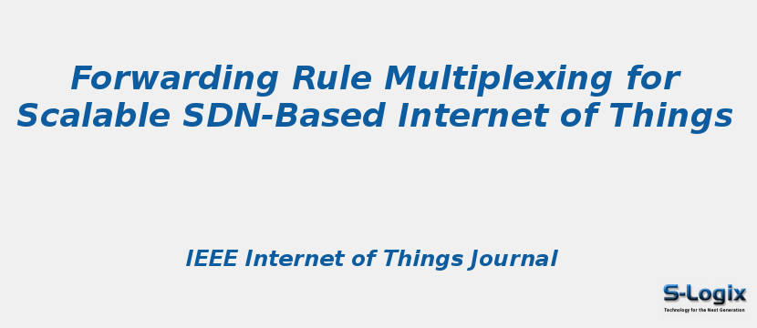 Forwarding Rule Multiplexing for Scalable SDN-Based Internet of Things