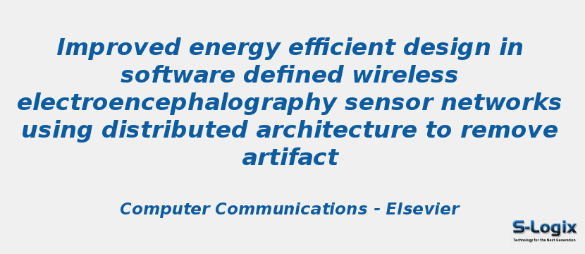 Improved energy efficient design in software defined wireless electroencephalography sensor networks using distributed architecture to remove artifact