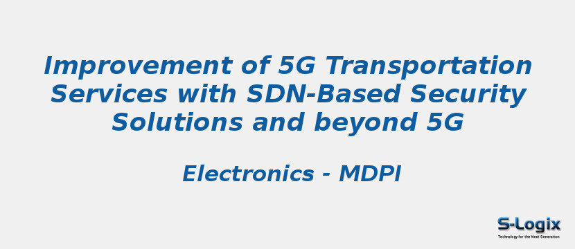 Improvement of 5G Transportation Services with SDN-Based Security Solutions and beyond 5G