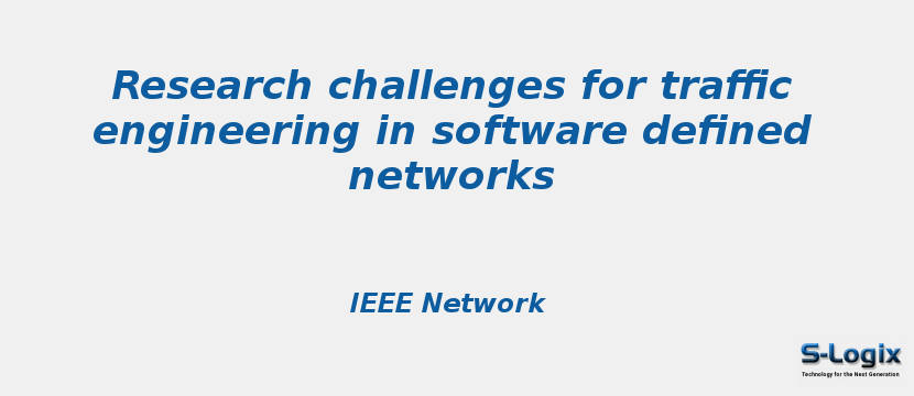 Research challenges for traffic engineering in software defined networks Research challenges for traffic engineering in software defined networks
