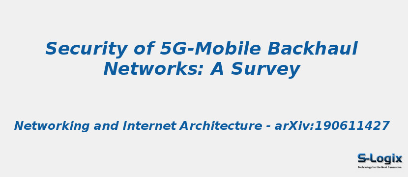 Security of 5G-Mobile Backhaul Networks: A Survey