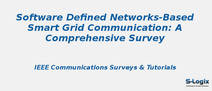 Software Defined Networks-Based Smart Grid Communication: A Comprehensive Survey