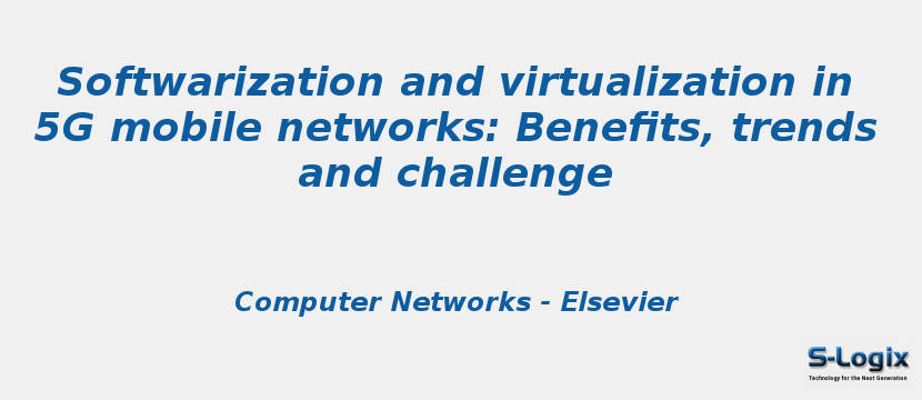 Softwarization and virtualization in 5G mobile networks: Benefits, trends and challenge
