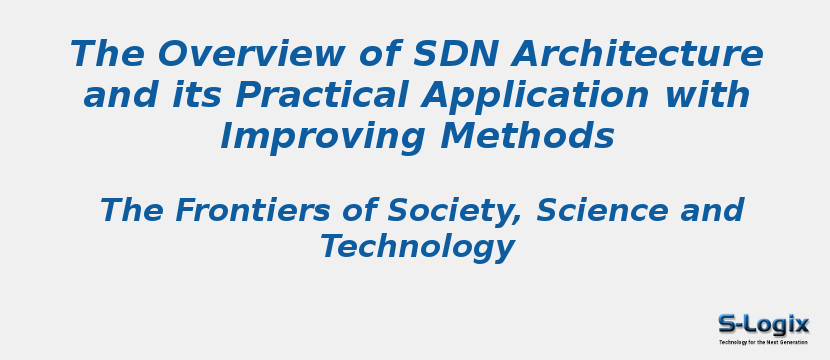 The Overview of SDN Architecture and its Practical Application with Improving Methods