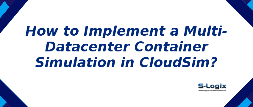 multi-datacenter container simulation in CloudSim