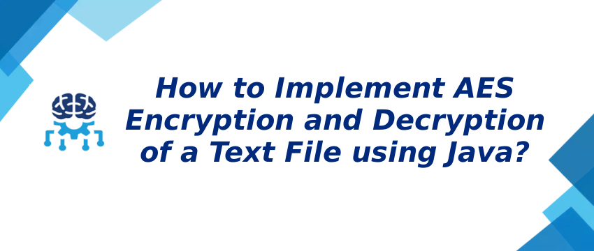 Encrypt and Decrypt Text File using AES in Java