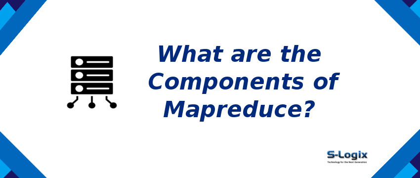 Components of MapReduce