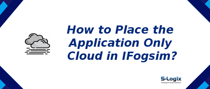 Place the Application Only Cloud in IFogsim