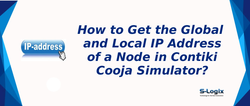 Cooja Simulator Steps to Get the Global and Local IP Address of a Node ...