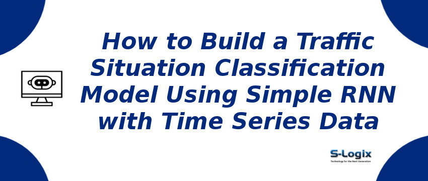 Traffic Situation Classification Model with Simple RNN