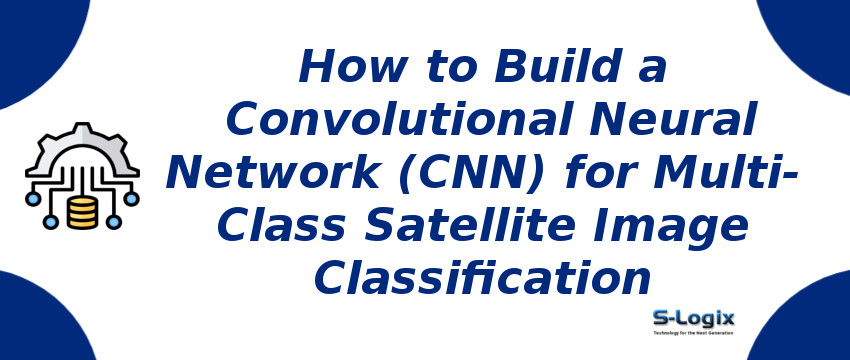 CNN for Multi-Class Satellite Image Classification