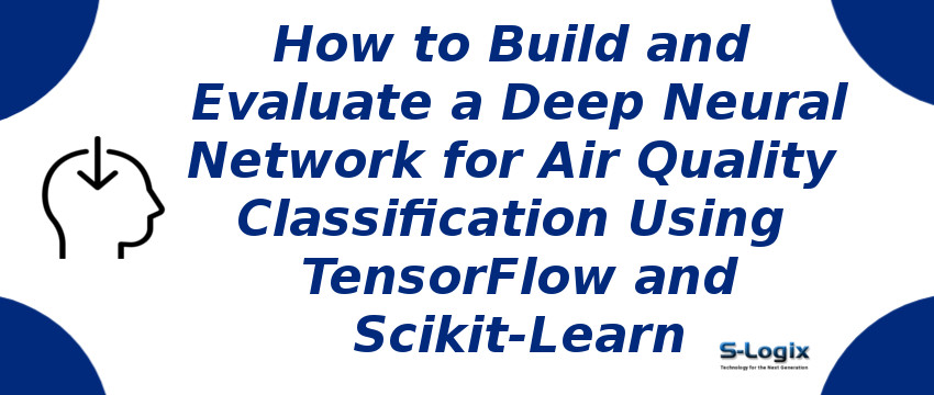 Building and Evaluating a Deep Neural Network Model for Air Quality Classification