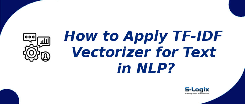 TF-IDF Vectorizer for Text in NLP