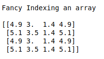 Boolean indexing, Fancy indexing and sub setting of an array using Numpy