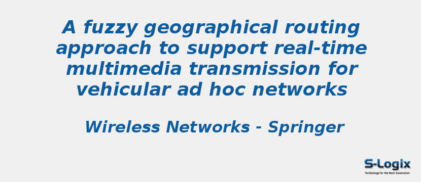 A fuzzy geographical routing approach to support real-time multimedia transmission for vehicular ad hoc networks