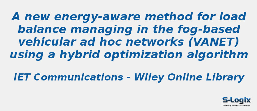 A new energy-aware method for load balance managing in the fog-based vehicular ad hoc networks (VANET) using a hybrid optimization algorithm
