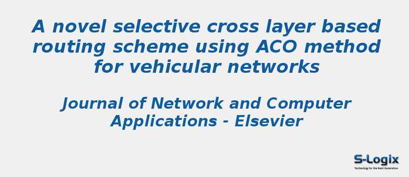 A novel selective cross layer based routing scheme using ACO method for vehicular networks