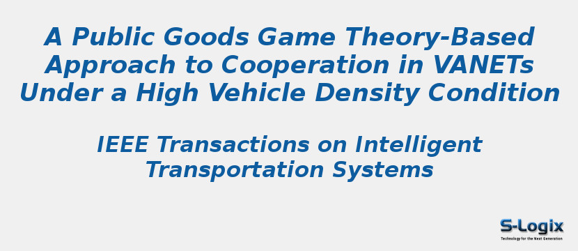 A Public Goods Game Theory-Based Approach to Cooperation in VANETs Under a High Vehicle Density Condition
