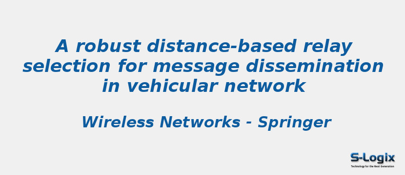 A robust distance-based relay selection for message dissemination in vehicular network