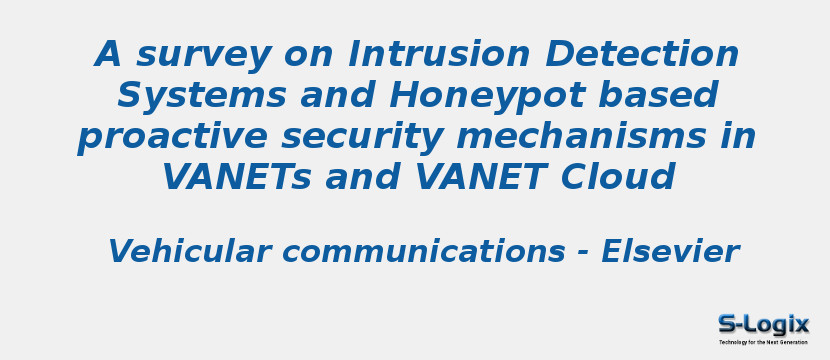 A survey on Intrusion Detection Systems and Honeypot based proactive security mechanisms in VANETs and VANET Cloud