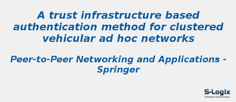 A trust infrastructure based authentication method for clustered vehicular ad hoc networks
