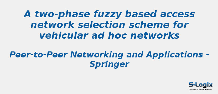 A two-phase fuzzy based access network selection scheme for vehicular ad hoc networks
