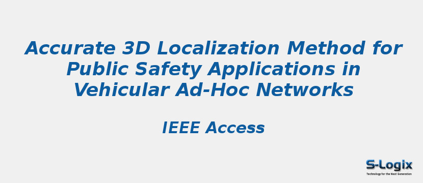 Accurate 3D Localization Method for Public Safety Applications in Vehicular Ad-Hoc Networks