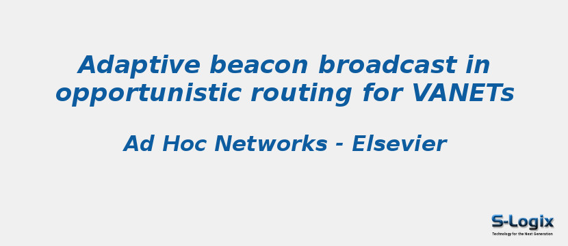 Adaptive beacon broadcast in opportunistic routing for VANETs