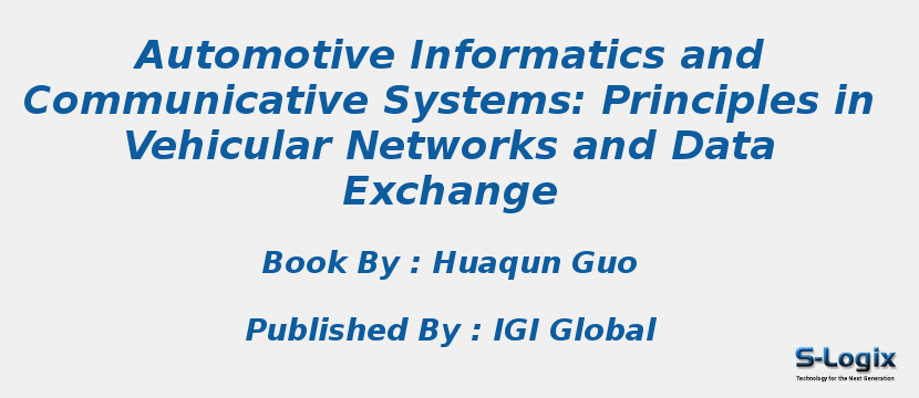 Automotive Informatics and Communicative Systems: Principles in Vehicular Networks and Data Exchange