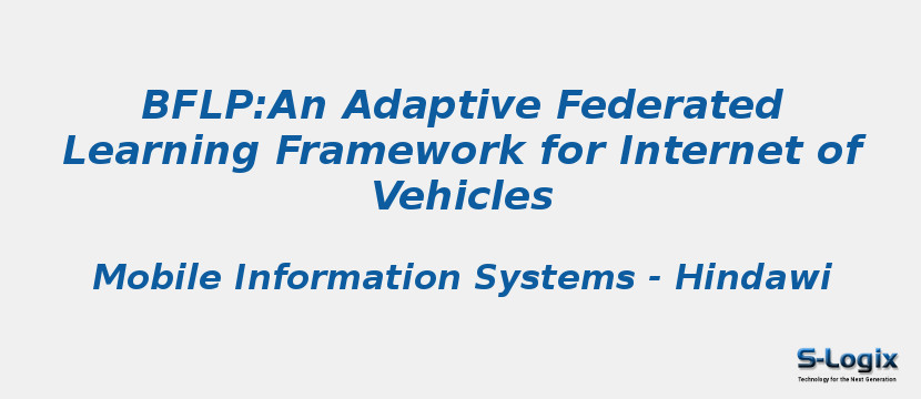 BFLP:An Adaptive Federated Learning Framework for Internet of Vehicles