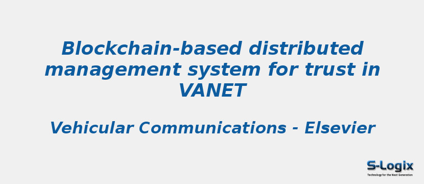 Blockchain-based distributed management system for trust in VANET