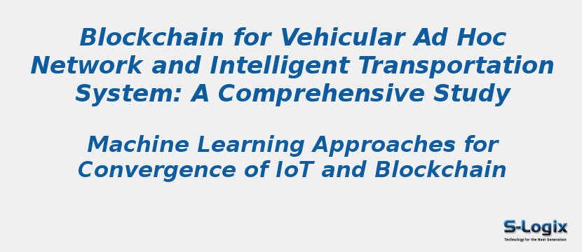 Blockchain for Vehicular Ad Hoc Network and Intelligent Transportation System: A Comprehensive Study