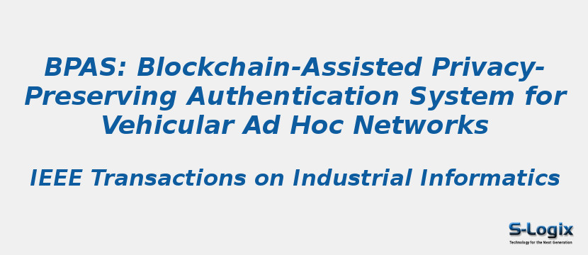 BPAS: Blockchain-Assisted Privacy-Preserving Authentication System for Vehicular Ad Hoc Networks