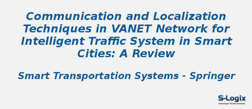 Communication and Localization Techniques in VANET Network for Intelligent Traffic System in Smart Cities: A Review