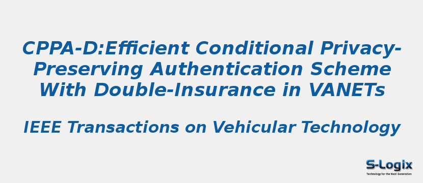CPPA-D:Efficient Conditional Privacy-Preserving Authentication Scheme With Double-Insurance in VANETs