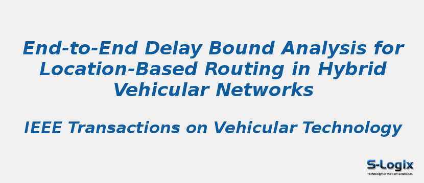 End-to-End Delay Bound Analysis for Location-Based Routing in Hybrid Vehicular Networks