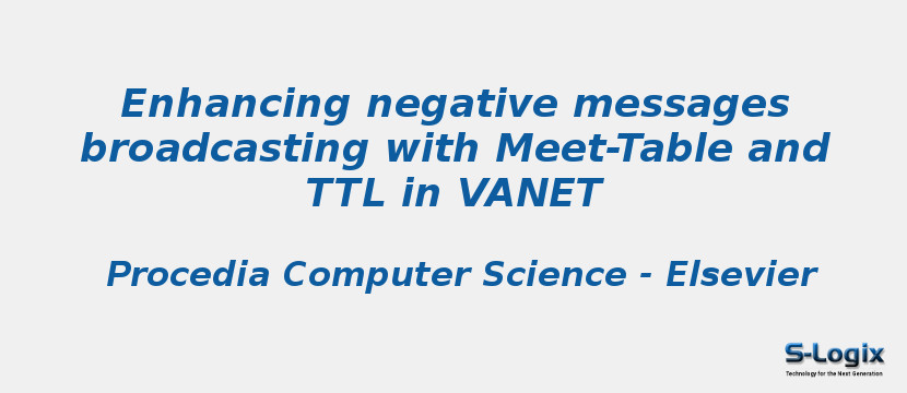 Enhancing negative messages broadcasting with Meet-Table and TTL in VANET