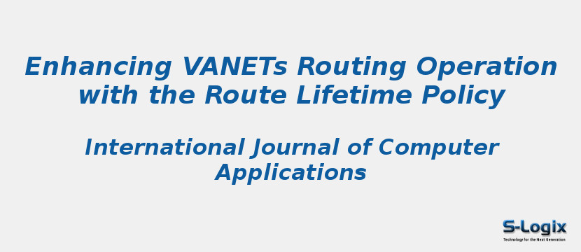 Enhancing VANETs Routing Operation with the Route Lifetime Policy