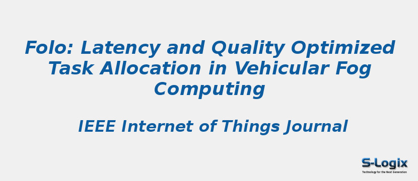 Folo: Latency and Quality Optimized Task Allocation in Vehicular Fog Computing