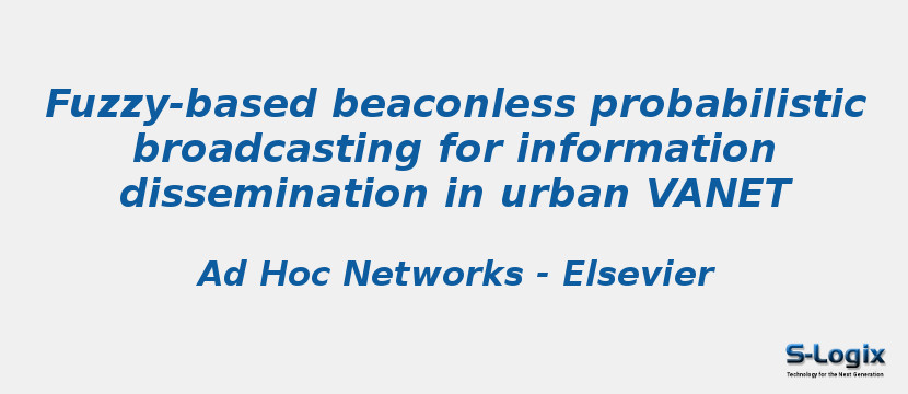 Fuzzy-based beaconless probabilistic broadcasting for information dissemination in urban VANET