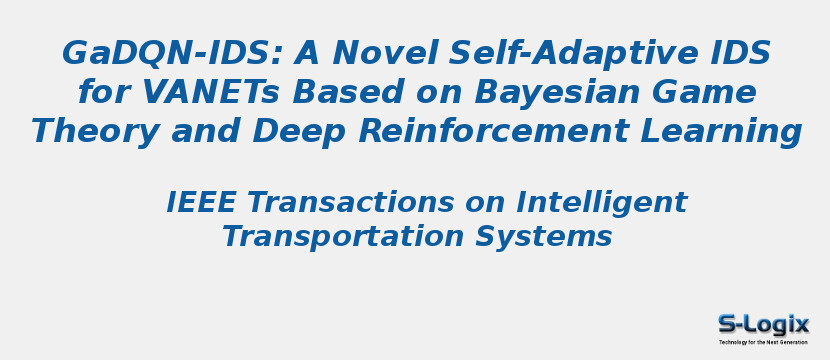 GaDQN-IDS: A Novel Self-Adaptive IDS for VANETs Based on Bayesian Game Theory and Deep Reinforcement Learning