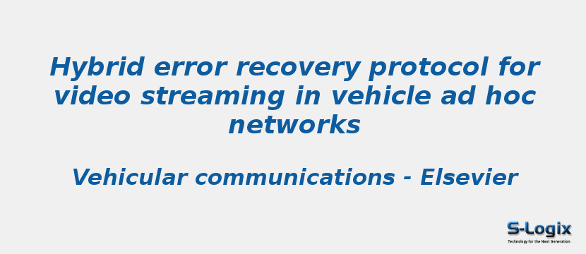 Hybrid error recovery protocol for video streaming in vehicle ad hoc networks