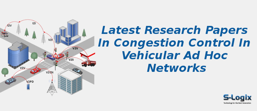 Latest Research Papers In Congestion Control In Vehicular Ad Hoc Networks
