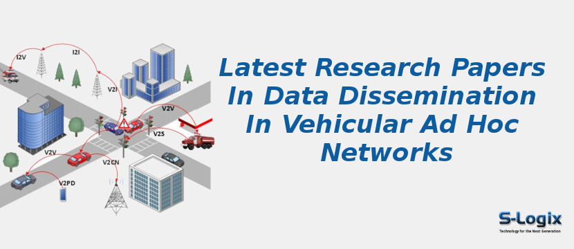 Latest Research Papers In Data Dissemination In Vehicular Ad Hoc Networks