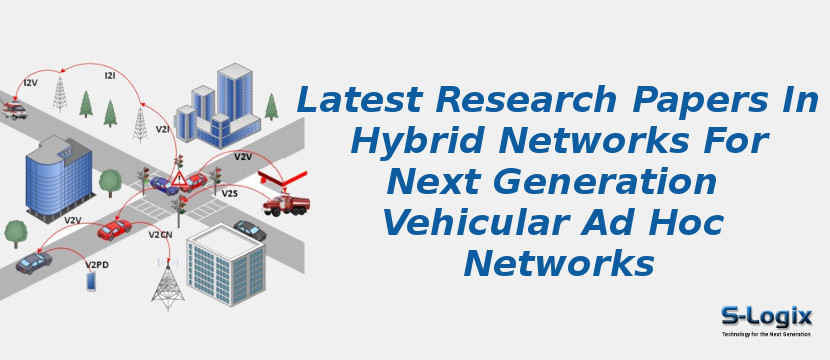 Latest Research Papers In Hybrid Networks For Next Generation Vehicular Ad Hoc Networks