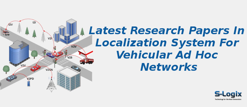 Latest Research Papers In Localization System For Vehicular Ad Hoc Networks