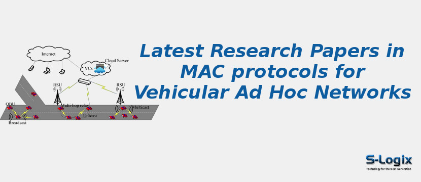 Latest Research Papers In Mac Protocols For Vehicular Ad Hoc Networks