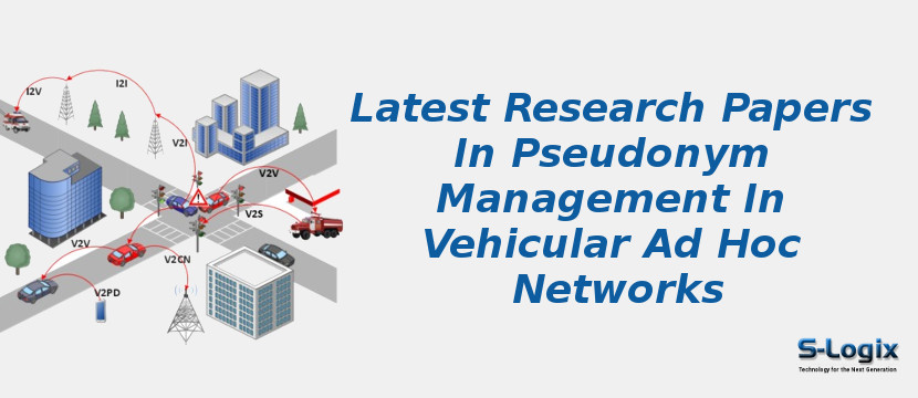 Latest Research Papers In Pseudonym Management In Vehicular Ad Hoc Networks