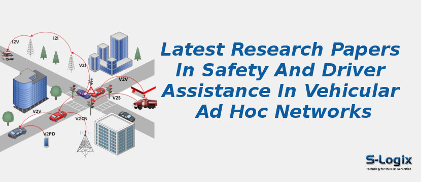 Latest Research Papers In Safety And Driver Assistance In Vehicular Ad Hoc Networks